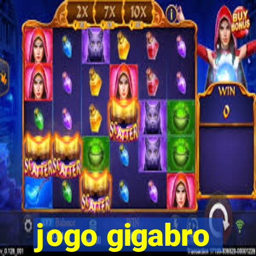 jogo gigabro